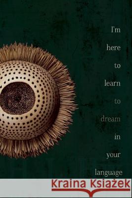 I'm Here to Learn to Dream in Your Language H. L. Hix 9780989753203 Etruscan Press