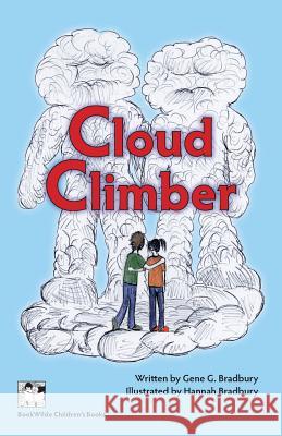 Cloud Climber Gene G. Bradbury Hannah Margaret Bradbury 9780989758512 Bookwilde Children's Books