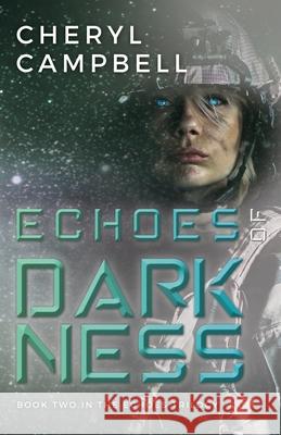 Echoes of Darkness: Book Two in the Echoes Trilogy Cheryl Campbell 9780989760867