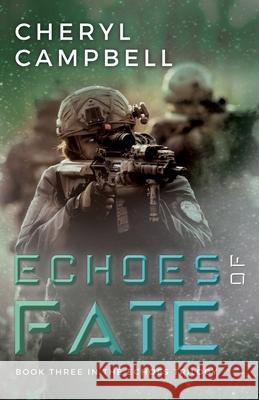 Echoes of Fate: Book Three in the Echoes Trilogy Cheryl Campbell 9780989760881
