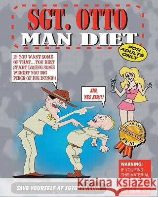 Sgt. Otto Man Diet Lonnie Otto 9780989761932