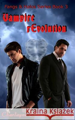 Vampire rEvolution Denney, Charlayne Elizabeth 9780989768559 Heavenly Fangs Books