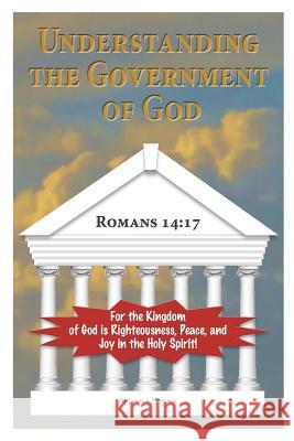 Understanding The Government of God Monteria, James L. 9780989770460 CLM Publishing