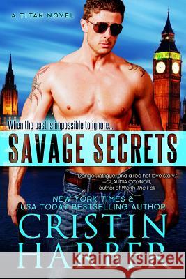Savage Secrets Cristin Harber 9780989776097 Mill Creek Press