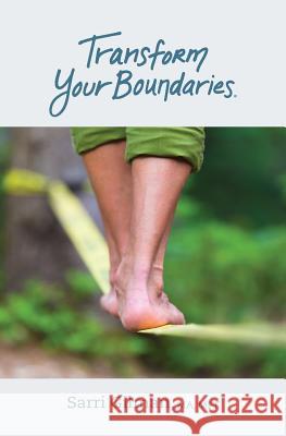 Transform Your Boundaries Sarri Gilman 9780989778725