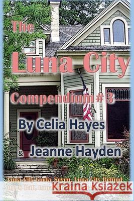 Luna City Compendium #3 Celia Hayes Jeanne Hayden 9780989782173