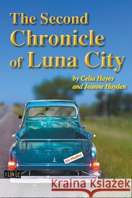 The Second Chronicle of Luna City Celia Hayes Jeanne Hayden 9780989782265