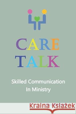 Care Talk: Skilled Communication in Ministry Shannon Plate 9780989793131