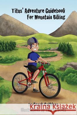 Titus' Adventure Guidebook for Mountain Biking Coach Cathleen Lauren Scott 9780989805001 CC Training LLC