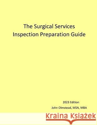 The Surgical Services Inspection Preparation Guide Mba Olmstead 9780989810593 R. R. Bowker