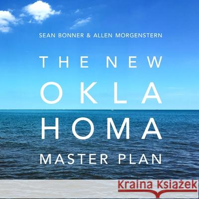 The New Oklahoma Sean Bonner, Allen Morgenstern 9780989814416