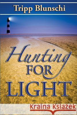 Hunting For Light Blunschi, Tripp 9780989814829