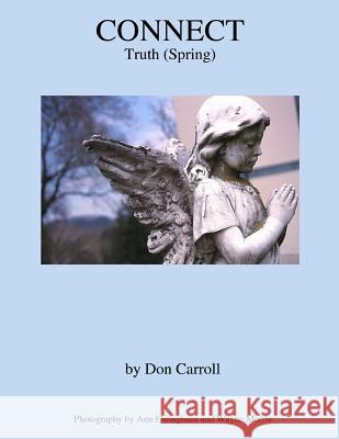 Connect: Truth (Spring) Don Carroll Ann Ehringhaus Wayne Morris 9780989817202