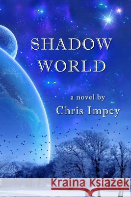 Shadow World Chris Impey 9780989817615 Dark Skies Press
