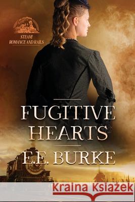 Fugitive Hearts E. E. Burke 9780989819282 E.E. Burke