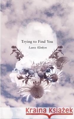 Trying to Find You Laura Klinkon 9780989820110 Kernel-Image