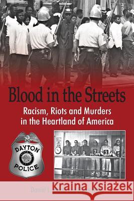 Blood in the Streets - Racism, Riots and Murders in the Heartland of America Baker, Daniel L. 9780989845007