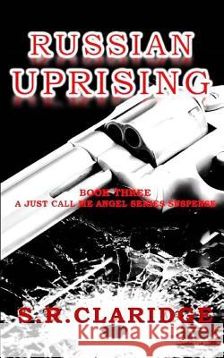 Russian Uprising S R Claridge 9780989846721 Global Publishing Group LLC