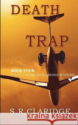 Death Trap S R Claridge 9780989846738 Global Publishing Group LLC