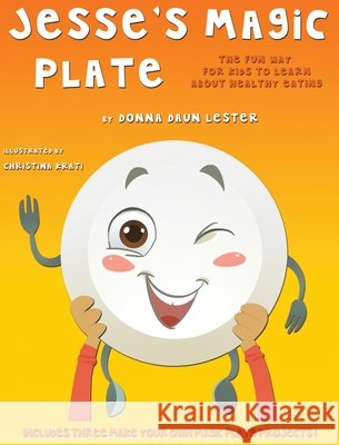 Jesse's Magic Plate Donna Daun Lester Christina Krati 9780989863315