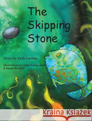 The Skipping Stone Kelly Lenihan Oona Risling-Sholl Naomi Bardoff 9780989869256