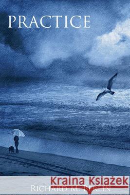 Practice Richard M. Berlin 9780989872447