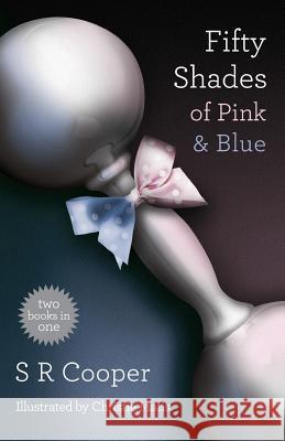 Fifty Shades of Pink & Blue: Two Books in One S. R. Cooper Christie Matis 9780989880312 50shadesof LLC