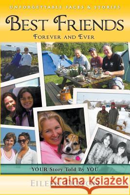 Unforgettable Faces & Stories: Best Friends: Forever and Ever Doyon, Eileen 9780989882088