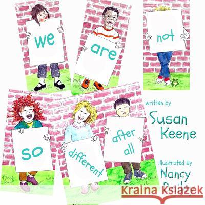 We Are Not So Different After All Susan Keene Nance Dailey 9780989883153 Fun 4 Kids Publishing