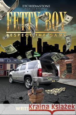 Fetty Boy: Respect the game Francis, Patrick 9780989890762 Etched in Stone Publications