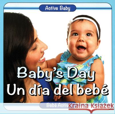 Baby's Day/Un Dia del Bebe Chuck Abate Teresa Mlawer 9780989893442