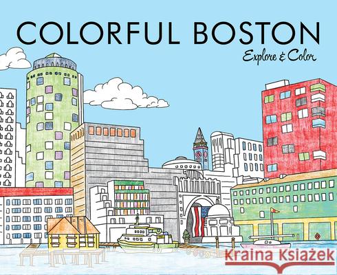 Colorful Boston: Explore & Color Lahm, Laura 9780989897259