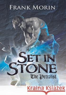 Set in Stone Frank Morin   9780989900539 Whipsaw Press