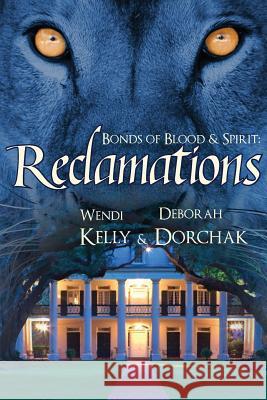 Bonds of Blood & Spirit: Reclamations Wendi Kelly Deborah Dorchak 9780989902007 Blue Sun Studio, Inc