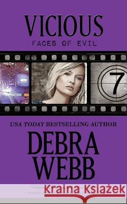 Vicious: The Faces of Evil Series: Book 7 Debra Webb 9780989904414 Pink House Press