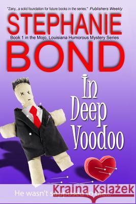 In Deep Voodoo Stephanie Bond 9780989912754