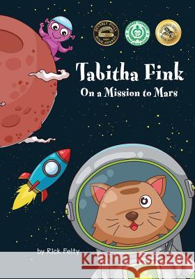 Tabitha Fink On A Mission To Mars Felty, Rick 9780989912839