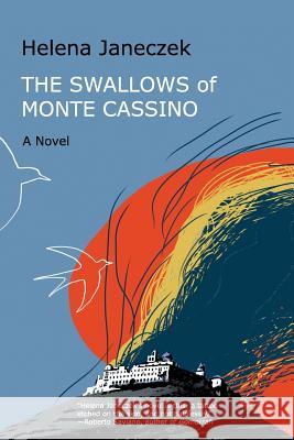 The Swallows of Monte Cassino Janeczek, Helena 9780989916905 Scarith