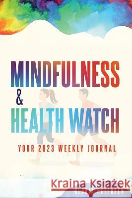 Mindfulness & Health Watch Gloria Petersen 9780989918022 Gloria Petersen