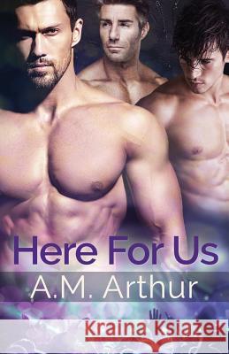 Here For Us Arthur, A. M. 9780989918886 Briggs-King Books