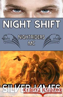 Night Shift Silver James 9780989921763 Silver James Author