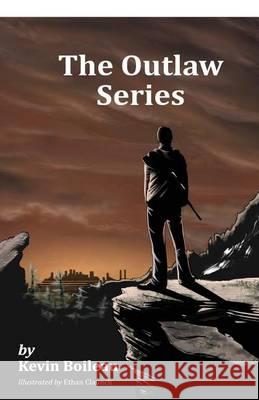 The Outlaw Series: Explorations in Ontological Violence Kevin Boileau Ethan Claunch 9780989930109