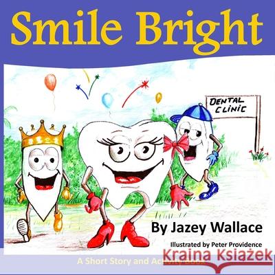 Smile Bright Jazey Wallace Peter Providence 9780989930598 Cas