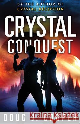 Crystal Conquest Doug J Cooper 9780989938136 Douglas Cooper Consulting