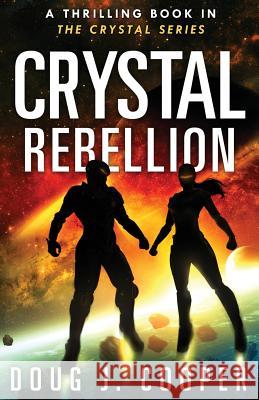 Crystal Rebellion Doug J Cooper 9780989938174 Douglas Cooper Consulting