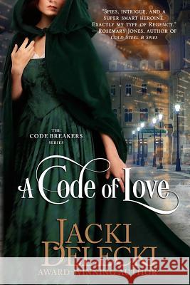 A Code of Love Jacki Delecki 9780989939140 Jacki Delecki