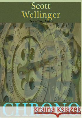 Chrono: Deni: Volume 1 Scott Wellinger 9780989942171 Wwpg