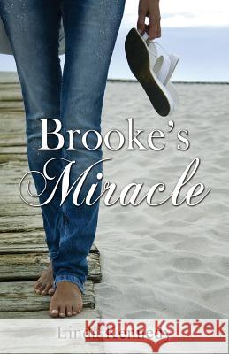 Brooke's Miracle Linda K. Kennedy 9780989943901