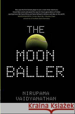 The Moonballer Nirupama Vaidyanathan 9780989953900