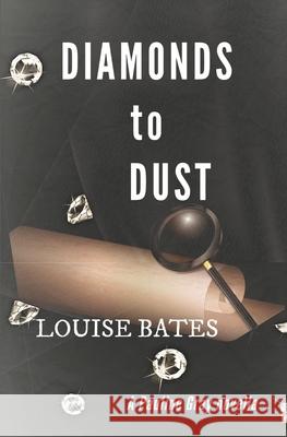 Diamonds to Dust Louise Bates 9780989955188 Stardance Press